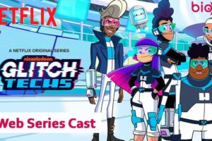Glitch Techs (Netflix) Web Series Cast & Crew, Roles, Release Date, Story, Trailer