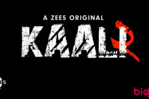 Kaali Season 2 (ZEE5) Web Series Cast & Crew, Roles, Release Date, Story, Trailer