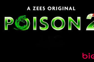 Poison 2 (ZEE5) Web Series Cast & Crew, Roles, Release Date, Story, Trailer