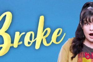 Broke (CBS) TV Series Cast & Crew, Roles, Release Date, Story, Trailer