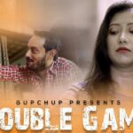 Double Game Web Series Cast, Double Game (GupChup) Web Series Cast &#038; Crew, Roles, Release Date, Story, Trailer