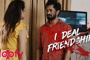 I Deal Friendship (Prime Flix) Web Series Cast & Crew, Roles, Release Date, Story, Trailer