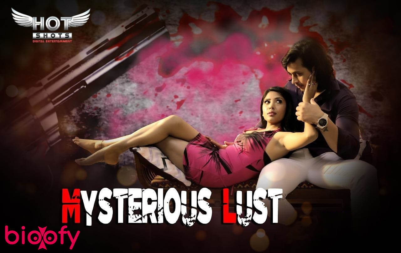 Mysterious Lust Web Series Cast, Mysterious Lust (Hotshots) Web Series Cast &#038; Crew, Roles, Release Date, Story, Trailer