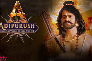 Adipurush Movie Cast & Crew, Roles, Release Date, Trailer