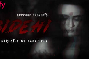 Bidehi Web Series (Gupchup) Cast & Crew, Roles, Release Date, Trailer