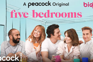 Five Bedrooms (Peacock) Cast & Crew, Roles, Release Date, Story, Trailer