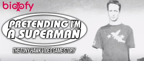 Pretending I’m a Superman The Tony Hawk Video Game Story'