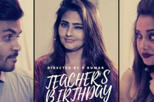 Teachers Birthday (Masti Prime) Web Series Cast & Crew, Roles, Release Date, Trailer