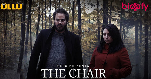 The Chair Cast, The Chair (Ullu) Cast &#038; Crew, Roles, Release Date, Trailer
