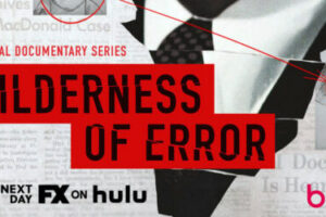 A Wilderness of Error (FX) Cast & Crew, Roles, Release Date, Story, Trailer