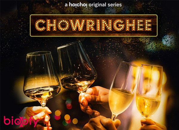 , Chowringhee (Hoichoi) Web Series Cast &#038; Crew, Roles, Release Date, Story, Trailer