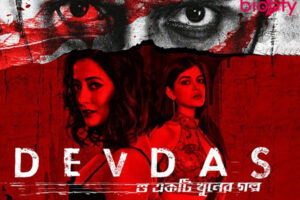 Devdas Web Series (Hoichoi) Cast & Crew, Roles, Release Date, Trailer