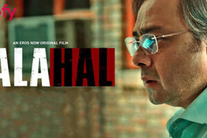 Halahal Movie (Eros Now) Cast & Crew, Roles, Release Date, Trailer
