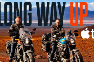 Long Way Up (Apple TV+) Cast & Crew, Roles, Release Date, Story, Trailer