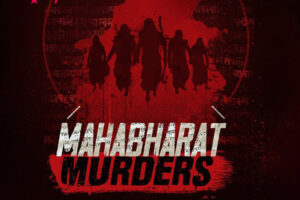 Mahabharat Murders Web Series (Hoichoi) Cast & Crew, Roles, Release Date, Trailer