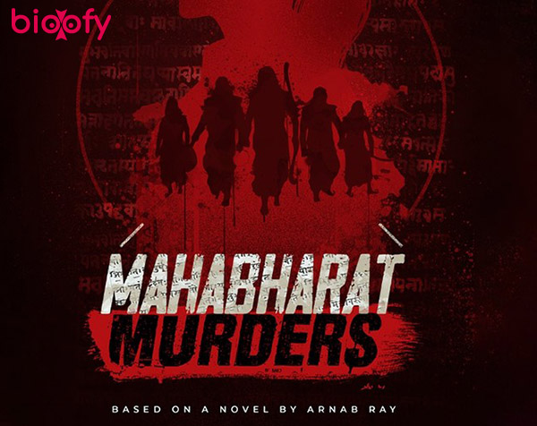 Mahabharat Murders Web Series (Hoichoi) Cast & Crew, Roles, Release Date,  Trailer » Bioofy