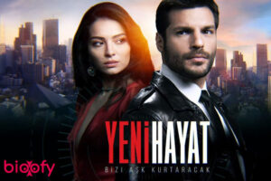 Yeni Hayat (Kanal D) Cast & Crew, Roles, Release Date, Story, Trailer