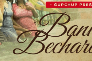 Banke Bechara (GupChup) Web Series Cast & Crew, Roles, Release Date, Trailer