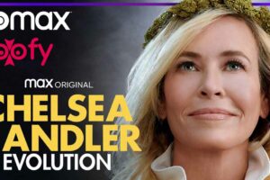 Chelsea Handler: Evolution (HBO) Cast and Crew, Roles, Release Date, Story, Trailer