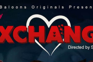 Exchange (Balloons) Web Series Cast and Crew, Roles, Release Date, Trailer