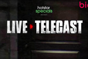 Live Telecast (Disney+) Web Series Cast & Crew, Roles, Release Date, Story, Trailer
