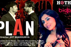 Plan (Hot Hit) Web Series Cast and Crew, Roles, Release Date, Trailer