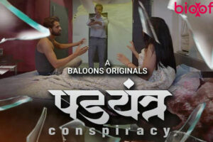 Shadayantra (Balloons) Web Series Cast and Crew, Roles, Release Date, Trailer
