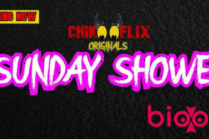 Sunday Shower (ChikooFlix) Cast & Crew, Roles, Release Date, Trailer