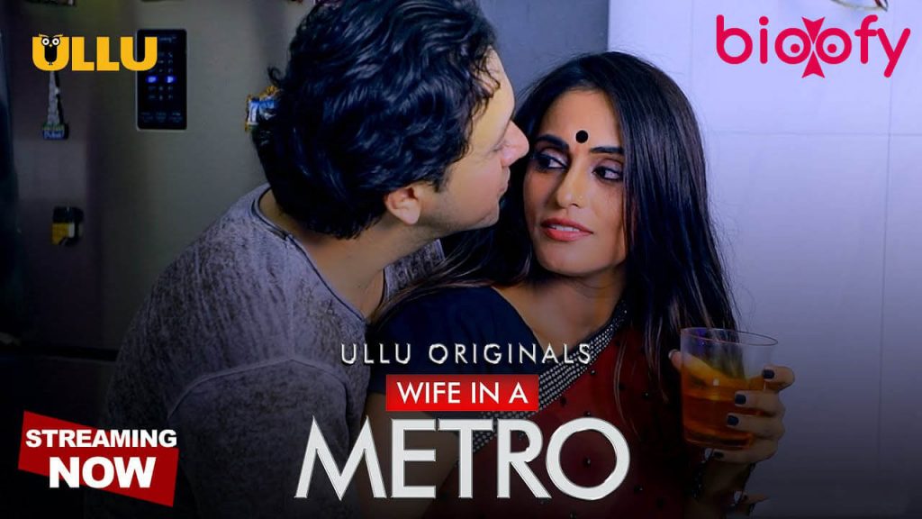 , Wife In A Metro (ULLU) Cast &#038; Crew, Roles, Release Date, Story, Trailer