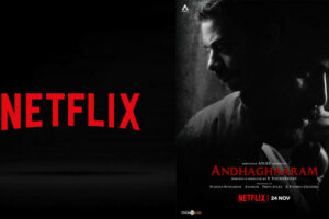 Andhaghaaram (Netflix) Movie Cast and Crew, Roles, Release Date, Trailer