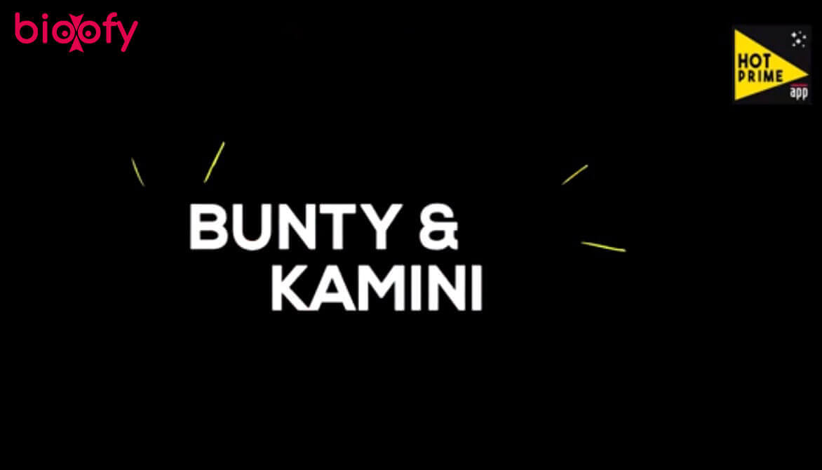 Bunty And Kamini (Hot Prime) Web Series Cast & Crew, Roles, Release Date,  Story, Trailer » Bioofy