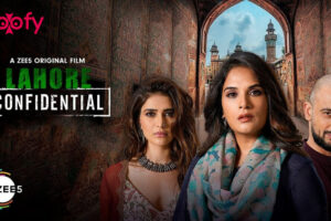 Lahore Confidential (Zee5) Cast & Crew, Roles, Release Date, Story, Trailer