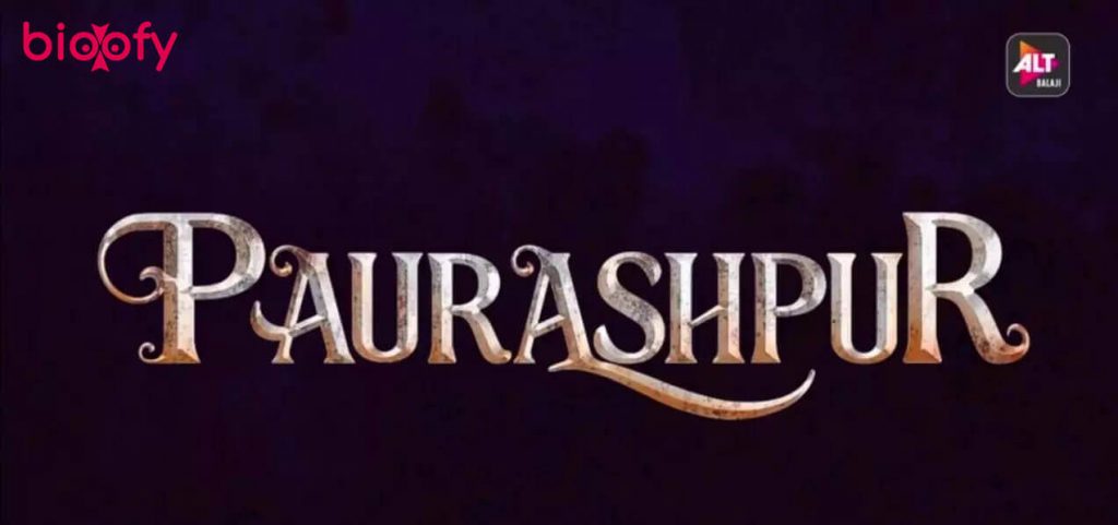 , Paurashpur Web Series (Alt Balaji) Cast and Crew, Roles, Release Date, Trailer