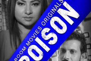 Poison Web Series (Boom) Cast & Crew, Roles, Release Date, Story, Trailer