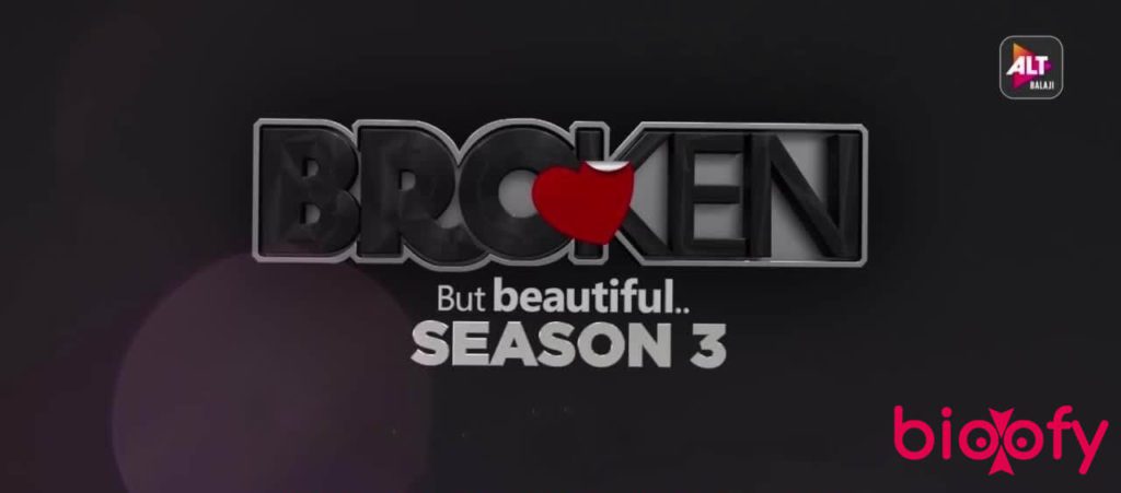 , Broken But Beautiful Season 3 (ALT Balaji) Web Series Cast &#038; Crew, Roles, Release Date, Story, Trailer