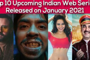 Top 10 Upcoming Indian Web Series and Movies Released on January 2021
