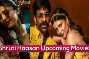 Top 3 Shruti Haasan Upcoming Movies List 2021 and 2022
