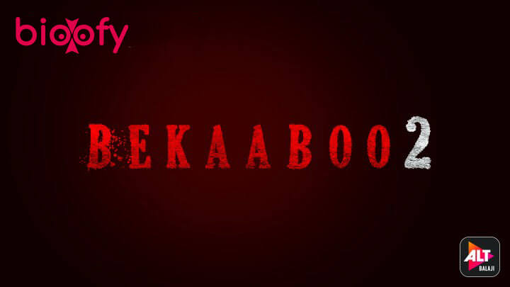 Bekaaboo Season 2 (ALTBalaji) web series Cast & Crew, Roles, Release Date, Story, Trailer
