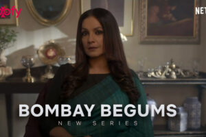 Bombay Begums (Netflix) Movie Cast and Crew, Roles, Release Date, Trailer