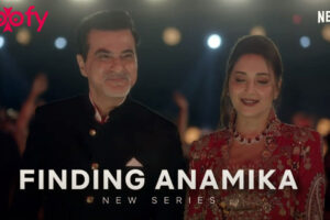 Finding Anamika (Netflix) Cast and Crew, Roles, Release Date, Trailer