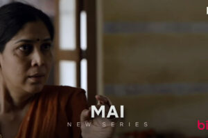 Mai (Netflix) Movie Cast and Crew, Roles, Release Date, Trailer