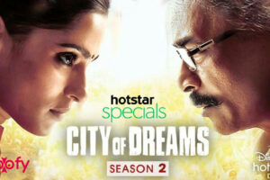 City Of Dreams (Disney+ Hotstar) Cast and Crew, Roles, Release Date, Trailer