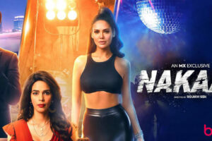 Nakaab (MX Player) Cast and Crew, Roles, Release Date, Story