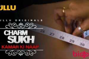 Kamar Ki Naap Charmsukh (Ullu) Cast and Crew, Roles, Release Date, Story