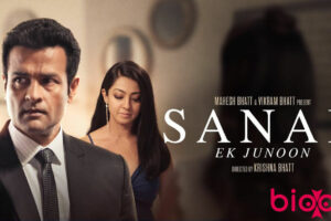 Sanak – Ek Junoon (MX Player) Cast and Crew, Roles, Release Date, Story