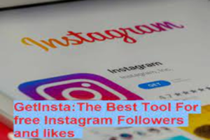 GetInsta – The Best Tool to Get Free Instagram Followers & Likes