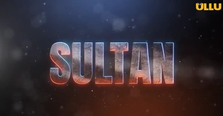 Sultan (ULLU) Cast and Crew, Roles, Release Date, Story
