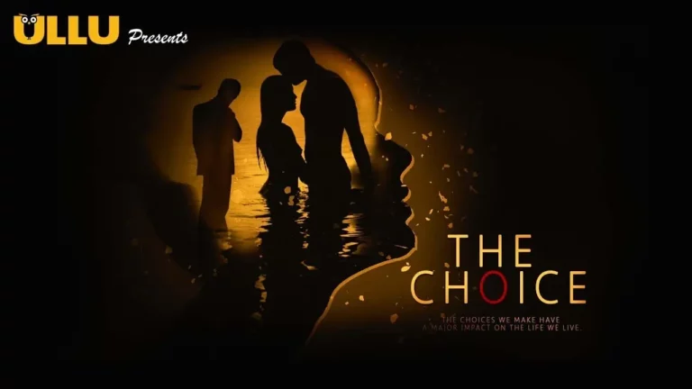 The Choice (ULLU) Web Series Cast & Crew, Roles, Release Date, Story, Trailer